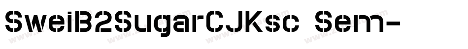 SweiB2SugarCJKsc Sem字体转换